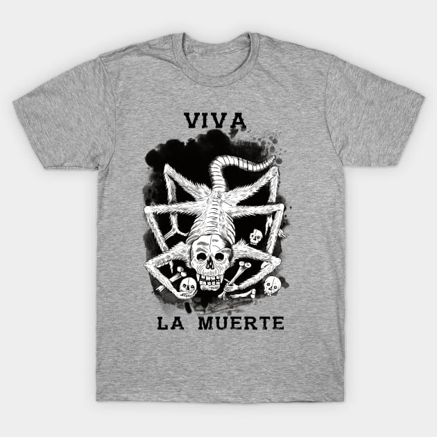 Viva la Muerte T-Shirt by cynthiacabello